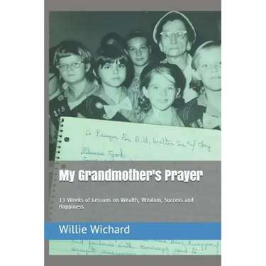 My Grandmother's Prayer: 13 Weeks of Lessons on Wealth, Wisdom, Success and Happiness