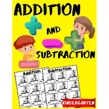 Addition and Subtraction Kindergarten: Learn to Add and Subtract Practice Workbook - Beginner Math Drills - Kindergarten - 1st Grade Workbook Age 5-7