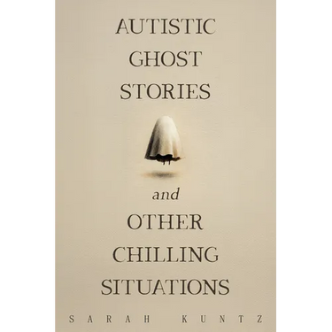 Autistic Ghost Stories and Other Chilling Situations