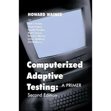 Computerized Adaptive Testing: A Primer