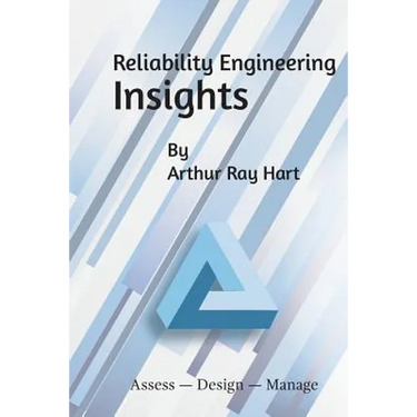 Reliability Engineering Insights: Assess - Design - Manage