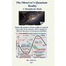 The Observer's Quantum Reality: The Observer's Quantum Reality