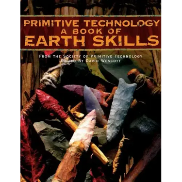 Primitive Technology: A Book of Earth Skills