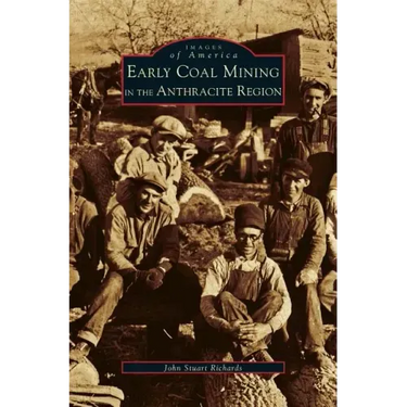 Early Coal Mining in the Anthracite Region