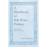 A Handbook of Salt-Water Fishing - Illustrated by Marshall W. Joyce