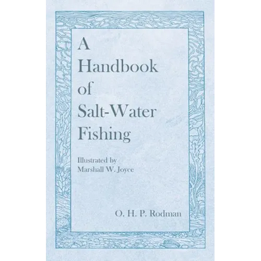 A Handbook of Salt-Water Fishing - Illustrated by Marshall W. Joyce