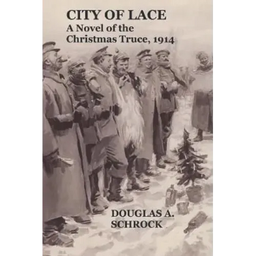 City of Lace: A Novel of the Christmas Truce, 1914