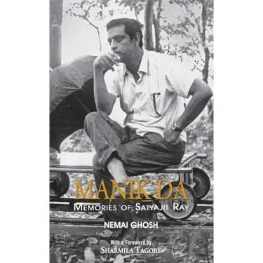 Manik Da: Memoirs Of Satyajit Ray