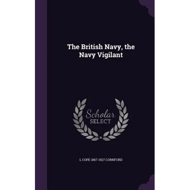 The British Navy, the Navy Vigilant