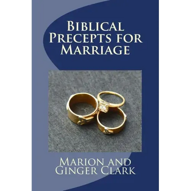 Biblical Precepts for Marriage: A Primer for Pre-Marriage Counsel