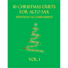 10 Christmas Duets for Alto Sax with Piano Accompaniment: Vol. 1