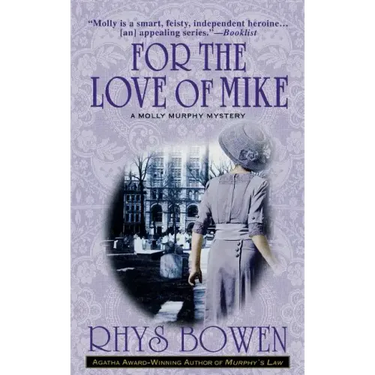 For the Love of Mike: A Molly Murphy Mystery