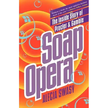 Soap Opera: The Inside Story of Procter & Gamble