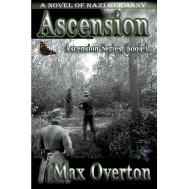Ascension, A Novel of Nazi Germany