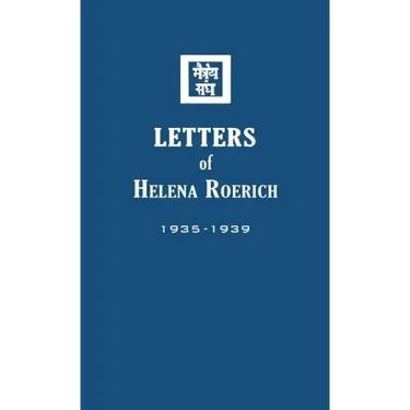 Letters of Helena Roerich II: 1935-1939