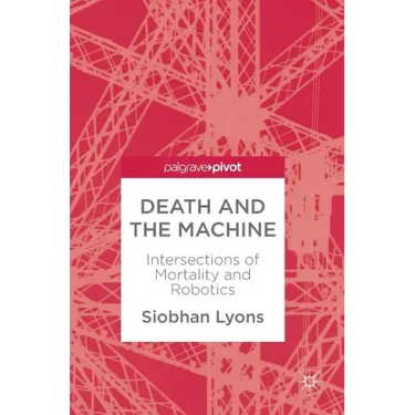 Death and the Machine: Intersections of Mortality and Robotics