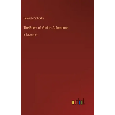 The Bravo of Venice; A Romance: in large print