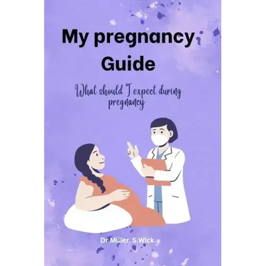 My pregnancy Guide: What should I expect during pregnancy