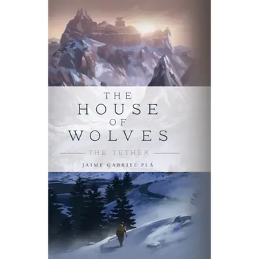 The House of Wolves: The Tether