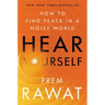 Hear Yourself: How to Find Peace in a Noisy World