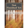 Not Finished Yet: My Personal Victory Over Throat Cancer