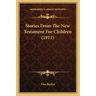 Stories From The New Testament For Children (1911)