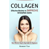 Collagen: Effective Recipes to Improve Strengthen Joints (Most Effective Step by Step Guide for Beginners)