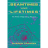 Beamtimes and Lifetimes: The World of High Energy Physicists