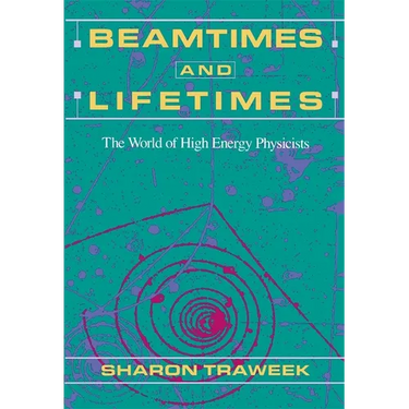 Beamtimes and Lifetimes: The World of High Energy Physicists