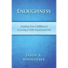 Enoughness: Finding True Fulfillment & Living a Fully Expressed Life