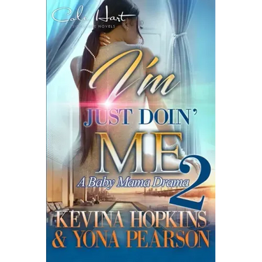 I'm Just Doin' Me 2: A Baby Mama Drama