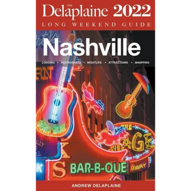Nashville - The Delaplaine 2022 Long Weekend Guide