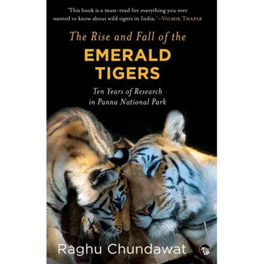 The Rise and Fall of the Emerald Tigers: Ten Years of Research in Panna National Park
