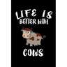 Life Is Better With Cows: Animal Nature Collection