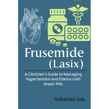 Frusemide (Lasix): A Clinician's Guide to Managing Hypertension and Edema with Water Pills