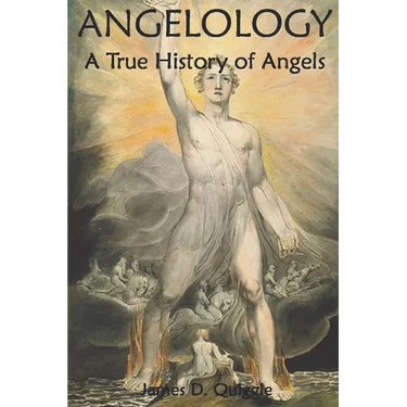 Angelology, A True History of Angels