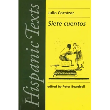Siete Cuentos: By Julio Cortázar