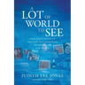 A Lot of World to See