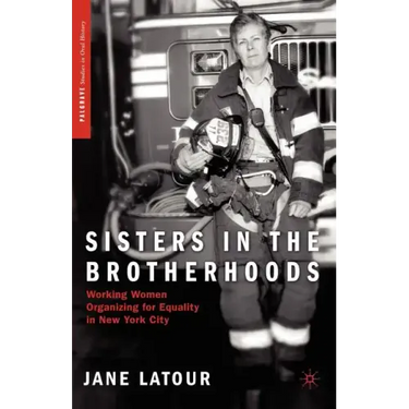 Sisters in the Brotherhoods: Working Women Organizing for Equality in New York City