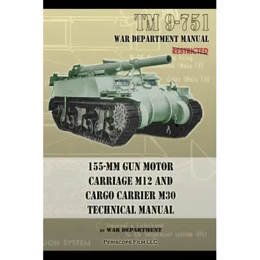 TM 9-751 155-mm Gun Motor Carriage M12 and Cargo Carrier M30 Technical Manual