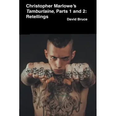 Christopher Marlowe's Tamburlaine: Parts 1 and 2: Retellings