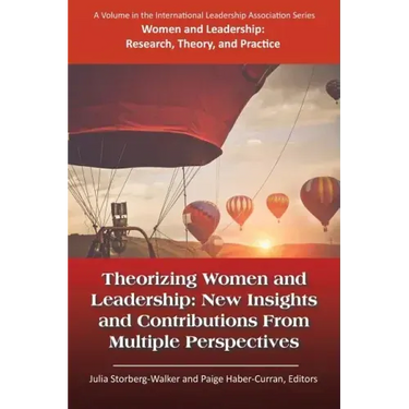 Theorizing Women and Leadership: New Insights and Contributions from Multiple Perspectives