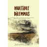 Multiple Dilemmas: A fictional story of multiple ethical dilemmas based on true historical events