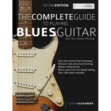 The Complete Guide to Playing Blues Guitar Book Two - Melodic Phrasing