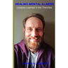 Healing Mental Illness: Lessons Learned in the Trenches