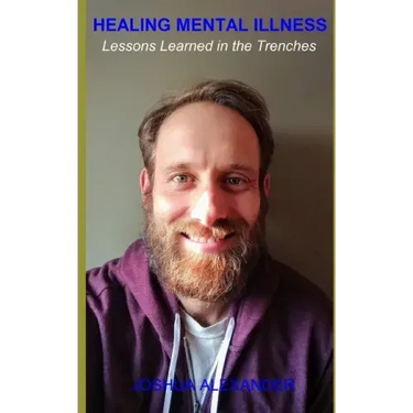 Healing Mental Illness: Lessons Learned in the Trenches