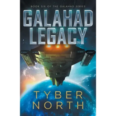 Galahad Legacy: Galahad Series Book Six