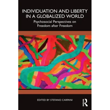 Individuation and Liberty in a Globalized World: Psychosocial Perspectives on Freedom after Freedom
