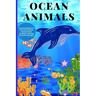 Ocean Animals: Interesting Facts About Ocean Animals Coloring Book For All Ages
