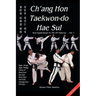 Ch'ang Hon Taekwon-do Hae Sul - Real Applications To The ITF Patterns